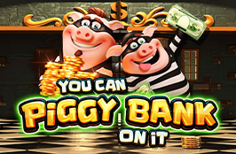 You Can Piggy Bank On It