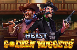 Heist for the Golden Nuggets™